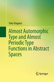Cover von Almost Automorphic Type and Almost Periodic Type Functions in Abstract Spaces