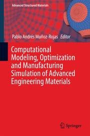 Cover von Computational Modeling, Optimization and Manufacturing Simulation of Advanced Engineering Materials