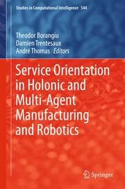 Cover von Service Orientation in Holonic and Multi-Agent Manufacturing and Robotics