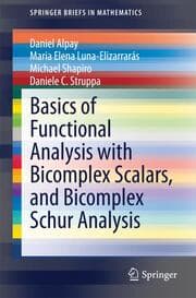 Cover von Basics of Functional Analysis with Bicomplex Scalars, and Bicomplex Schur Analysis