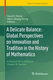 Cover von A Delicate Balance: Global Perspectives on Innovation and Tradition in the History of Mathematics