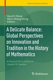 Cover von A Delicate Balance: Global Perspectives on Innovation and Tradition in the History of Mathematics