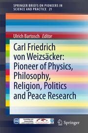Cover von Carl Friedrich von Weizsäcker: Pioneer of Physics, Philosophy, Religion, Politics and Peace Research
