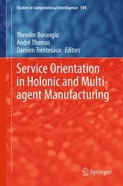 Cover von Service Orientation in Holonic and Multi-agent Manufacturing