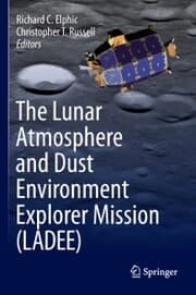 Cover von The Lunar Atmosphere and Dust Environment Explorer Mission (LADEE)