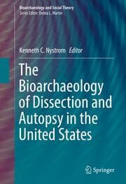 Cover von The Bioarchaeology of Dissection and Autopsy in the United States