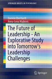 Cover von The Future of Leadership - An Explorative Study into Tomorrow's Leadership Challenges