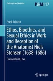 Cover von Ethos, Bioethics, and Sexual Ethics in Work and Reception of the Anatomist Niels Stensen (1638-1686)