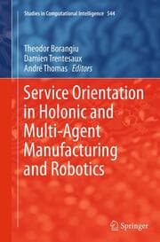 Cover von Service Orientation in Holonic and Multi-Agent Manufacturing and Robotics