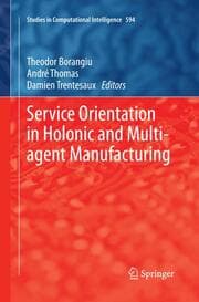 Cover von Service Orientation in Holonic and Multi-agent Manufacturing