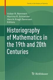 Cover von Historiography of Mathematics in the 19th and 20th Centuries
