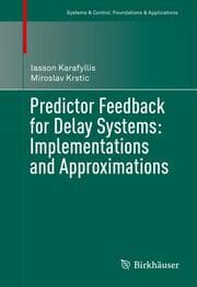 Cover von Predictor Feedback for Delay Systems: Implementations and Approximations