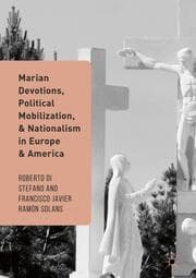 Cover von Marian Devotions, Political Mobilization, and Nationalism in Europe and America