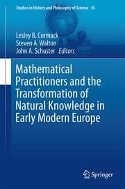 Cover von Mathematical Practitioners and the Transformation of Natural Knowledge in Early Modern Europe