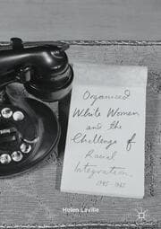 Cover von Organized White Women and the Challenge of Racial Integration, 1945-1965