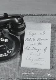 Cover von Organized White Women and the Challenge of Racial Integration, 1945-1965
