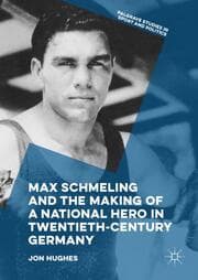 Cover von Max Schmeling and the Making of a National Hero in Twentieth-Century Germany