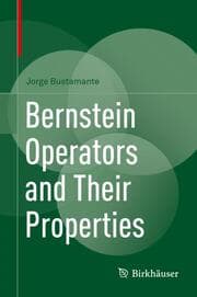 Cover von Bernstein Operators and Their Properties