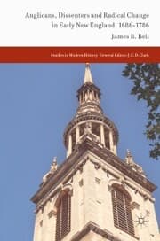 Cover von Anglicans, Dissenters and Radical Change in Early New England, 1686-1786