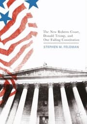 Cover von The New Roberts Court, Donald Trump, and Our Failing Constitution