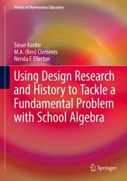 Cover von Using Design Research and History to Tackle a Fundamental Problem with School Algebra
