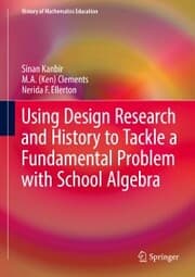 Cover von Using Design Research and History to Tackle a Fundamental Problem with School Algebra