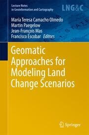 Cover von Geomatic Approaches for Modeling Land Change Scenarios
