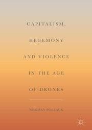 Cover von Capitalism, Hegemony and Violence in the Age of Drones