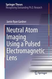 Cover von Neutral Atom Imaging Using a Pulsed Electromagnetic Lens