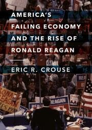 Cover von America's Failing Economy and the Rise of Ronald Reagan