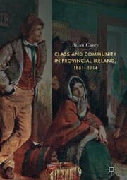 Cover von Class and Community in Provincial Ireland, 1851-1914