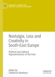 Cover von Nostalgia, Loss and Creativity in South-East Europe