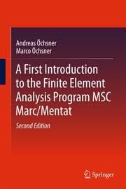 Cover von A First Introduction to the Finite Element Analysis Program MSC Marc/Mentat