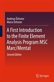Cover von A First Introduction to the Finite Element Analysis Program MSC Marc/Mentat