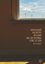 Cover von Kierkegaard, MacIntyre, Williams, and the Internal Point of View