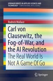 Cover von Carl von Clausewitz, the Fog-of-War, and the AI Revolution