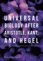 Cover von Universal Biology after Aristotle, Kant, and Hegel