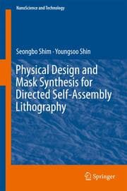 Cover von Physical Design and Mask Synthesis for Directed Self-Assembly Lithography