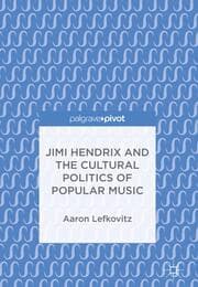Cover von Jimi Hendrix and the Cultural Politics of Popular Music