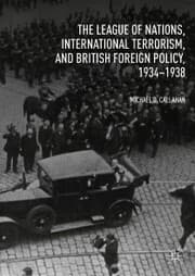 Cover von The League of Nations, International Terrorism, and British Foreign Policy, 1934-1938