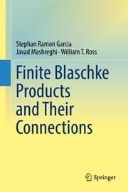 Cover von Finite Blaschke Products and Their Connections