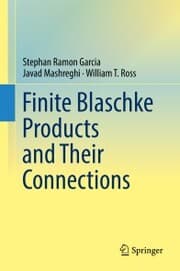 Cover von Finite Blaschke Products and Their Connections