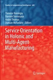 Cover von Service Orientation in Holonic and Multi-Agent Manufacturing