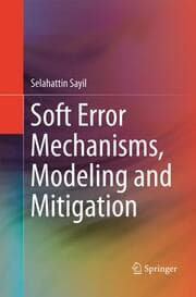 Cover von Soft Error Mechanisms, Modeling and Mitigation