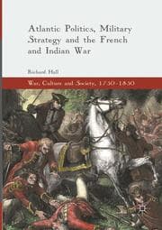 Cover von Atlantic Politics, Military Strategy and the French and Indian War