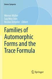 Cover von Families of Automorphic Forms and the Trace Formula