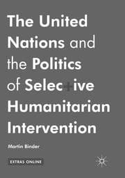 Cover von The United Nations and the Politics of Selective Humanitarian Intervention