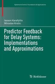 Cover von Predictor Feedback for Delay Systems: Implementations and Approximations
