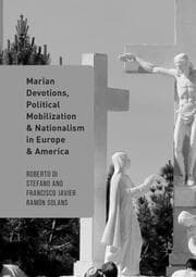 Cover von Marian Devotions, Political Mobilization, and Nationalism in Europe and America
