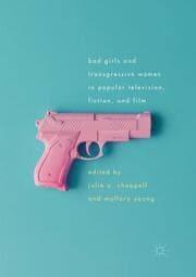 Cover von Bad Girls and Transgressive Women in Popular Television, Fiction, and Film